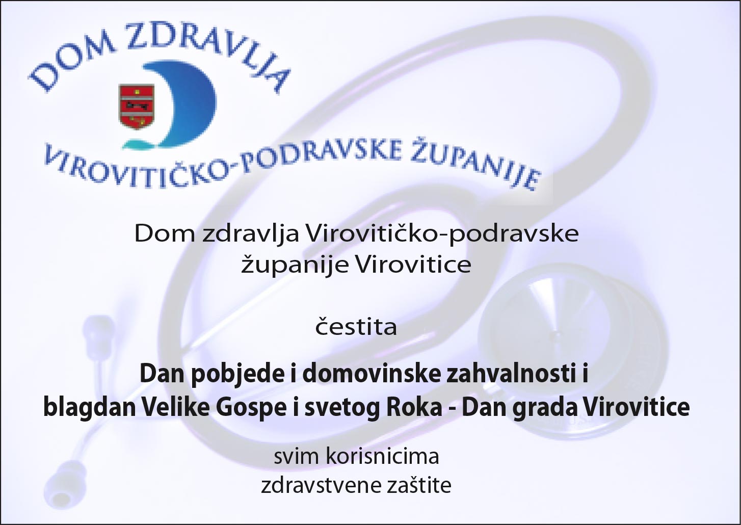 Dom zdravlja Virovitičko-podravske županije vam čestita Dan pobjede i domovinske zahvalnosti i blagdan Velike Gospe i sv. Roka 16 dom zdravlja