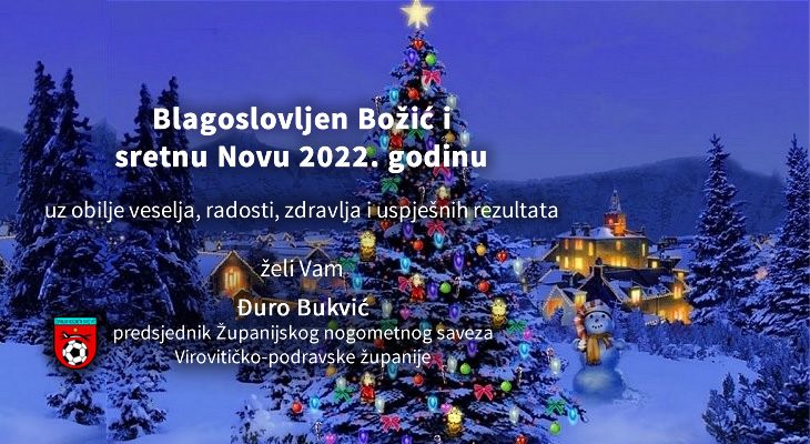 Blagoslovljen Božić i uspješnu 2022. godinu želi vam predsjednik Županijskog nogometnog saveza Đuro Bukvić 1 ZNS VPZ