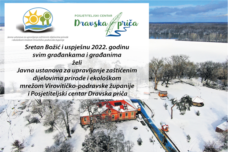 Sretan Božić i uspješnu 2022. godinu želi vam Javna ustanova za upravljanje zaštićenim dijelovima prirode i ekološkom mrežom Virovitičko-podravske županije i Posjetiteljski centar Dravska priča 5 dravska prica
